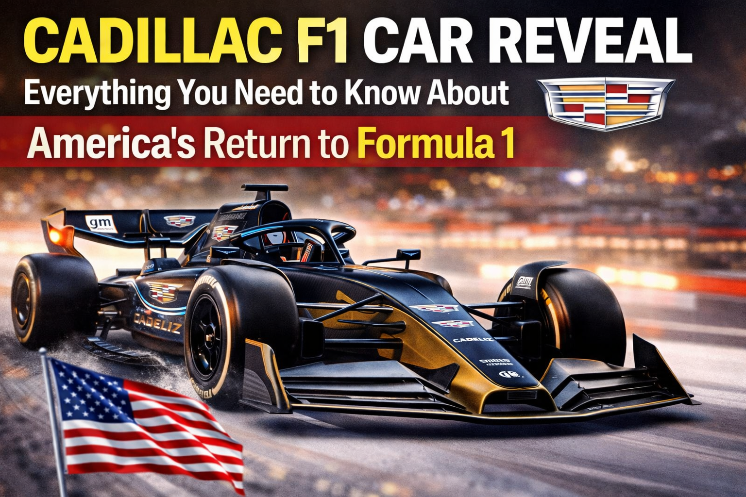 Cadillac F1 Car Reveal: Everything You Need to Know About America’s Return to Formula 1