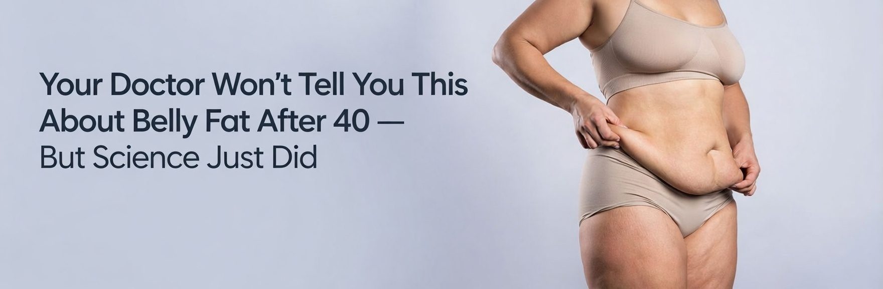 Your Doctor Won’t Tell You This About Belly Fat After 40 — But Science Just Did