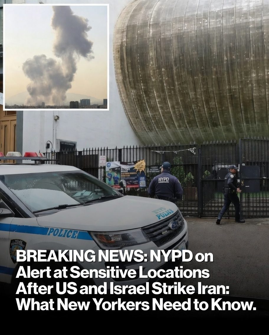 NYPD on Alert at Sensitive Locations After US and Israel Strike Iran: What New Yorkers Need to Know