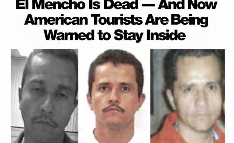 El Mencho Is Dead — And Now American Tourists Are Being Warned to Stay Inside