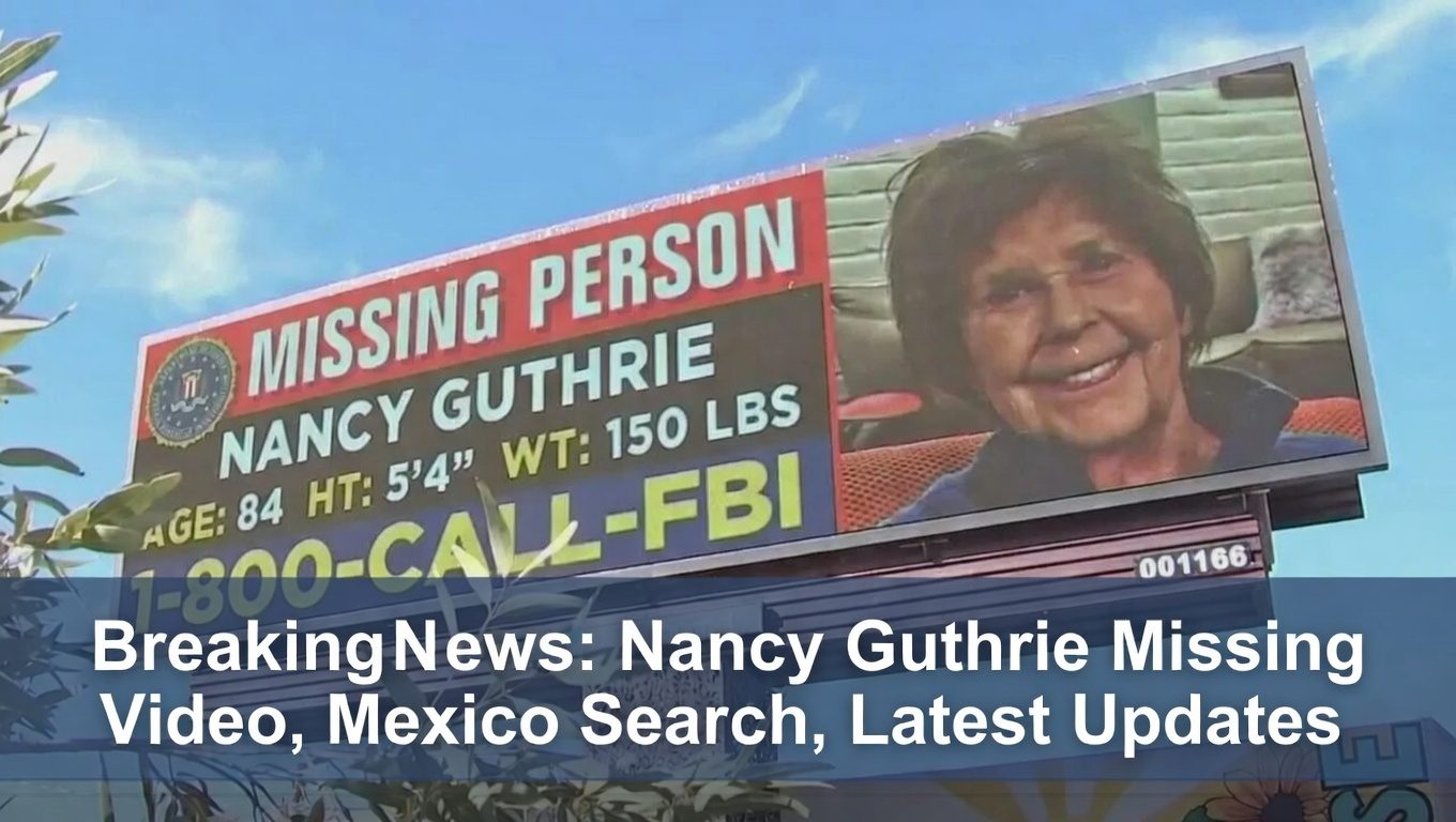 Nancy Guthrie Missing: Video, Mexico Search, Latest Updates