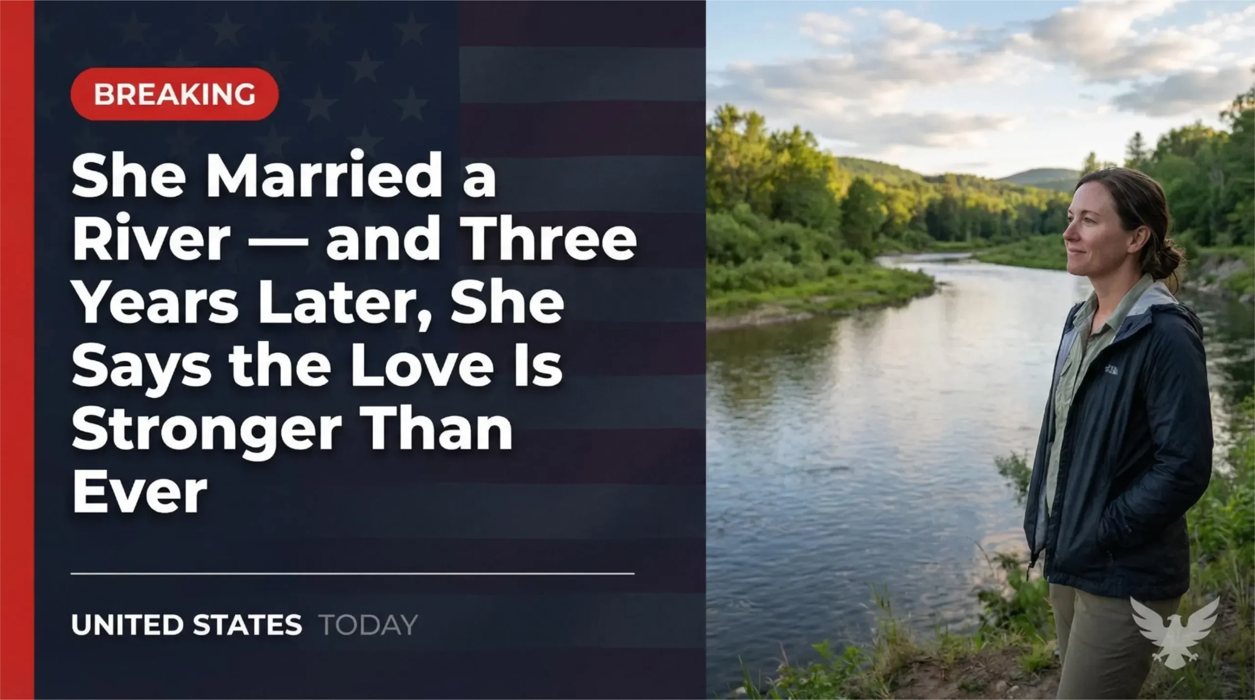 She Married a River — and Three Years Later, She Says the Love Is Stronger Than Ever