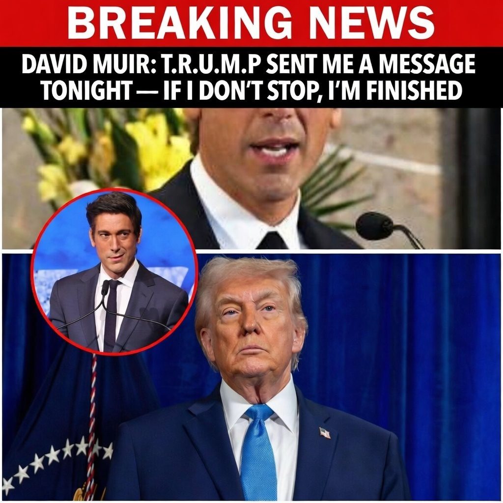 DAVID MUIR JUST WENT LIVE WITH A 3 A.M. EMERGENCY MONOLOGUE: “T.R.U.M.P SENT ME A MESSAGE TONIGHT — IF I DON’T STOP, I’M FINISHED”