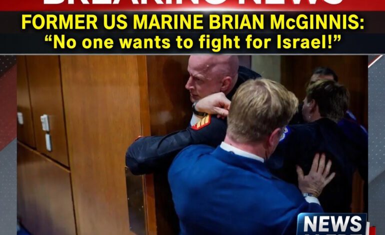FORMER US MARINE BRIAN McGINNIS: “No one wants to fight for Israel!”
