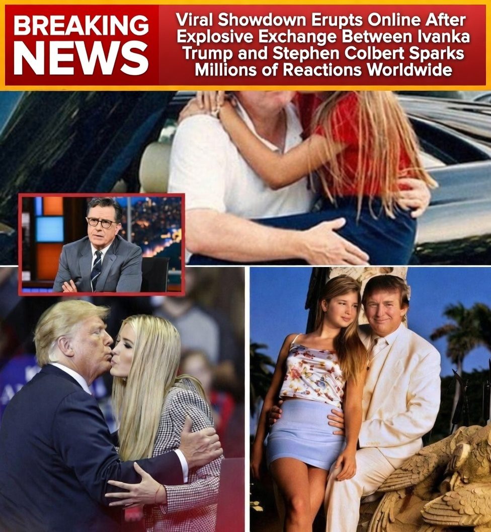 Viral Showdown Erupts Online After Explosive Exchange Between Ivanka Trump and Stephen Colbert Sparks Millions of Reactions Worldwide