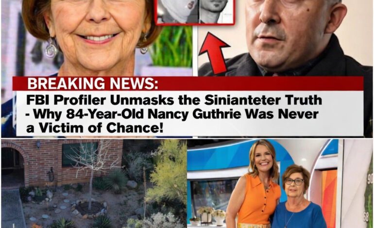 FBI Profiler Unmasks the Sinister Truth – Why 84-Year-Old Nancy Guthrie Was Never a Victim of Chance