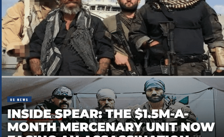 Inside Spear: The $1.5M-a-Month Mercenary Unit Now Facing an Assassination Lawsuit