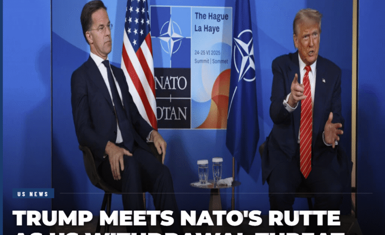 Trump Meets NATO’s Rutte as US Withdrawal Threat Rattles the Alliance