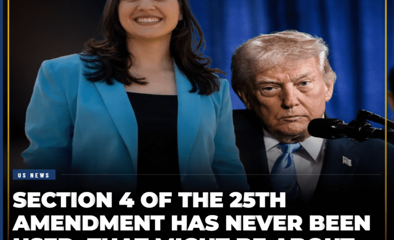 Section 4 of the 25th Amendment Has Never Been Used. That Might Be About to Change. 
