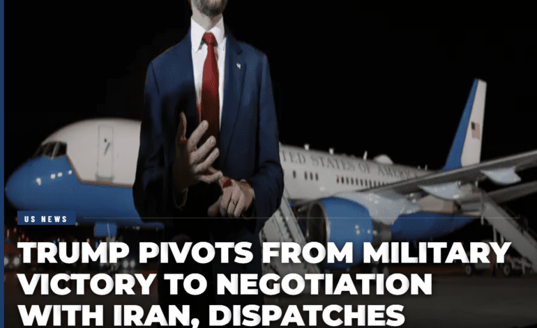 Trump Pivots from Military Victory to Negotiation with Iran, Dispatches Vance to Pakistan