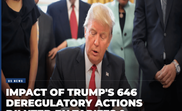Impact of Trump’s 646 Deregulatory Actions Diluted by Tariffs & Executive Orders