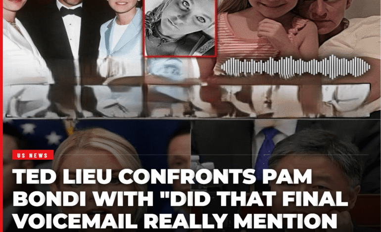 Ted Lieu Confronts Pam Bondi with “Did That Final Voicemail Really Mention Ellen?”